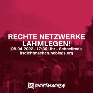 Rechte Netzwerke lahmlegen! 08.04.2022 - 17:30 Uhr - Schnellroda - www.ifsdichtmachen.noblogs.org